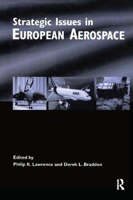 Strategic Issues in European Aerospace -  Derek Braddon,  Philip Lawrence