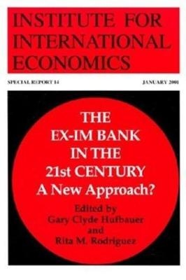 The Ex–Im Bank in the 21st Century – A New Approach? - Gary Clyde Hufbauer, Rita Rodriguez