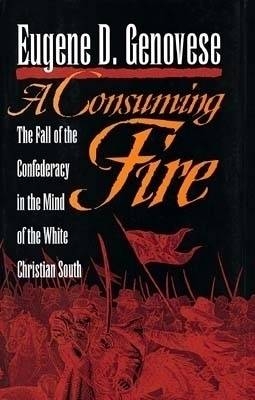 A Consuming Fire - Eugene D. Genovese