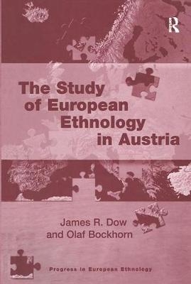 The Study of European Ethnology in Austria -  Olaf Bockhorn,  James R. Dow