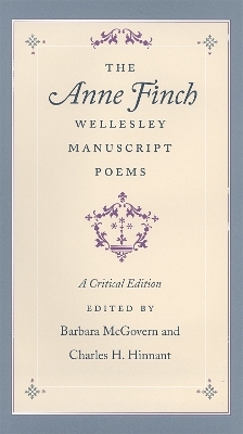 The Anne Finch Wellesley Manuscript Poems - Anne Finch Winchilsea Countess of