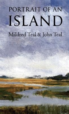 Portrait of an Island - Mildred Teal, John Teal