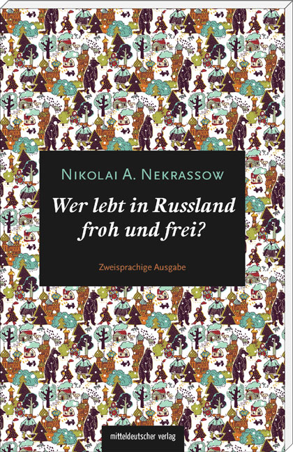 Wer lebt in Russland froh und frei? - Nikolai A. Nekrassow