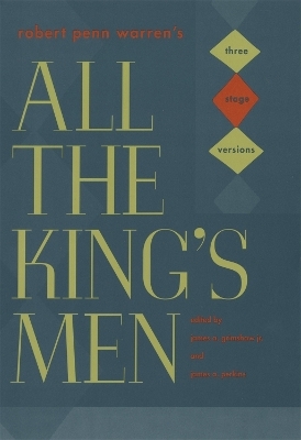 Robert Penn Warren's ""All the King's Men - Robert Penn Warren, James A. Grimshaw Jr