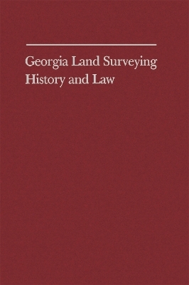 Georgia Land Surveying, History and Law - Farris W. Cadle