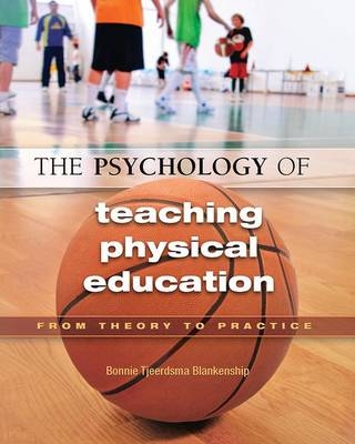 Psychology of Teaching Physical Education -  Bonnie Blankenship