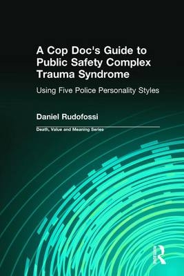 Cop Doc's Guide to Public Safety Complex Trauma Syndrome -  Dale Lund,  Daniel Rudofossi