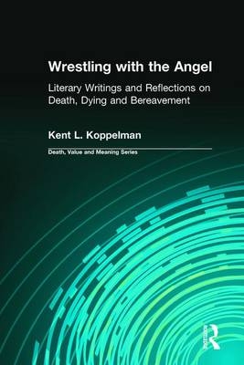 Wrestling with the Angel - Kent L. Koppelman; Dale A. Lund