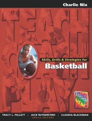 Skills, Drills & Strategies for Basketball -  Charlie Nix