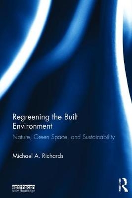 Regreening the Built Environment -  Michael A. Richards