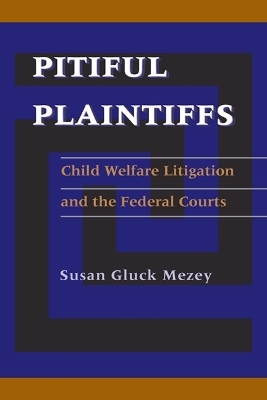 Pitiful Plaintiffs - Susan Gluck Mezey