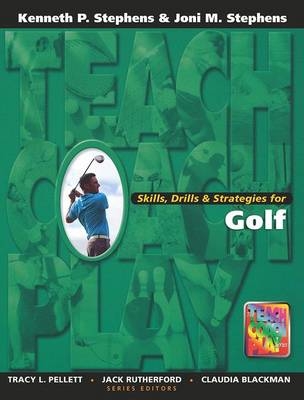 Skills, Drills & Strategies for Golf -  Kenneth Stephens