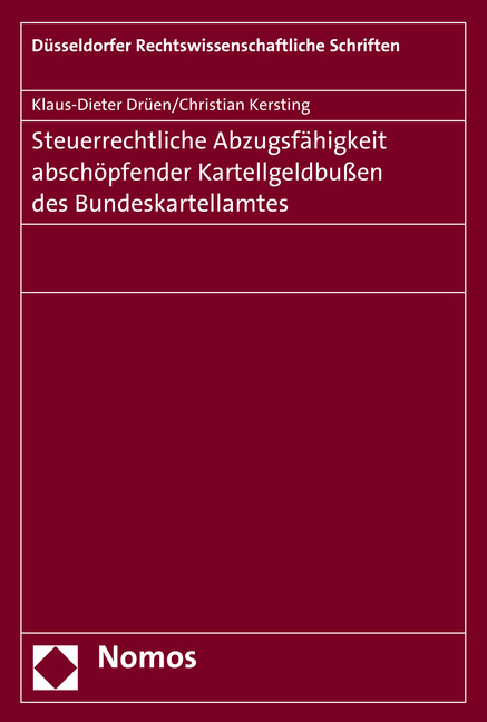 Steuerrechtliche Abzugsfähigkeit von Kartellgeldbußen des Bundeskartellamtes - Klaus-Dieter Drüen, Christian Kersting