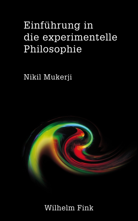 Einführung in die experimentelle Philosophie - Nikil Mukerji