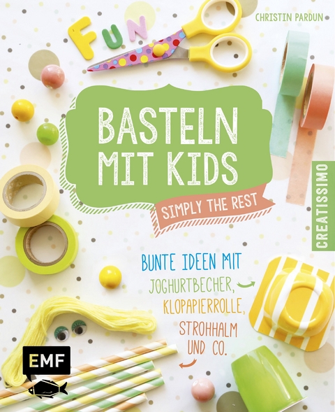 Basteln mit Kids – Simply the Rest - Christin Pardun