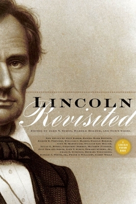 Lincoln Revisited - Harold Holzer, Dawn Vogel