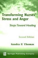 Transforming Nurses‚Äô Stress and Anger - Sandra P. Thomas