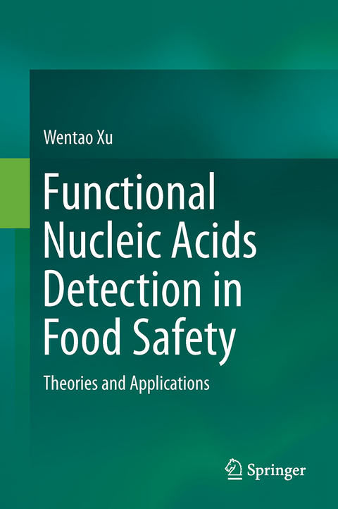 Functional Nucleic Acids Detection in Food Safety - Wentao Xu