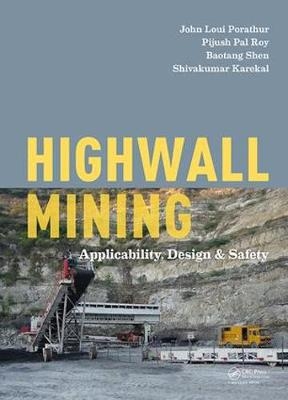 Highwall Mining - NSW Shivakumar (University of Wollongong  Australia) Karekal, Nagpur John Loui (CSIR-CIMFR Regional Centre  India) Porathur, Dhanbad Pijush Pal (Central Mining Research Institute  India) Roy, Brisbane Baotang (CSIRO  Australia) Shen