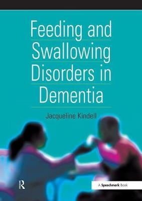 Feeding and Swallowing Disorders in Dementia -  Jacqueline Kindell