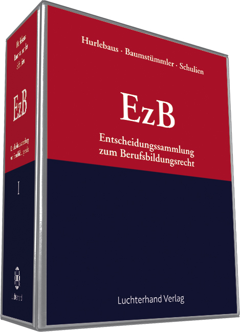 Entscheidungssammlung zum Berufsbildungsrecht - EZB - Annette Baumstümmler, Eric Schulien