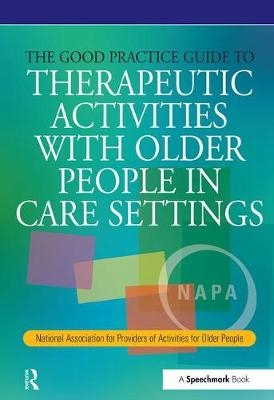 Good Practice Guide to Therapeutic Activities with Older People in Care Settings -  Tessa Perrin