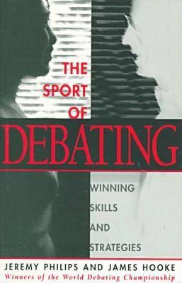 The Sport of Debating - Jeremy Philips, James Hooke