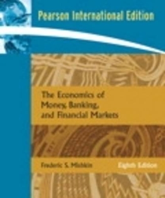 The Economics of Money, Banking and Financial Markets - Frederic S. Mishkin