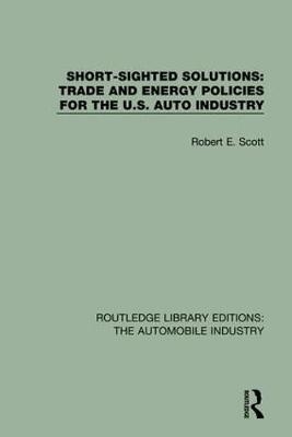 Short Sighted Solutions: Trade and Energy Policies for the US Auto Industry -  Robert E. Scott