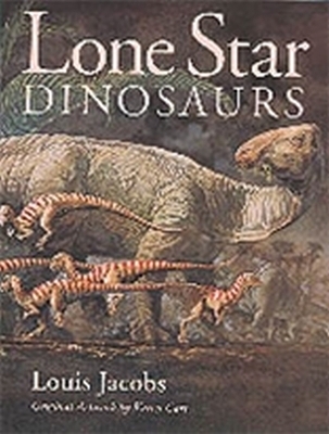 Lone Star Dinosaurs - Louis Jacobs