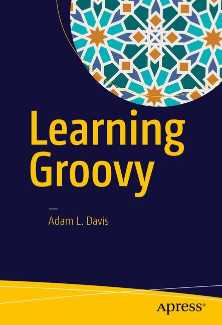 Learning Groovy - Adam L. Davis