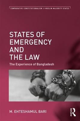 States of Emergency and the Law -  M. Ehteshamul Bari