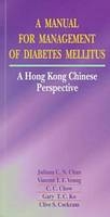 A Manual for Management of Diabetes Mellitus - Vincent Yeung, C. C. Chow, Gary Ko, Clive Cockram, Norman Chan