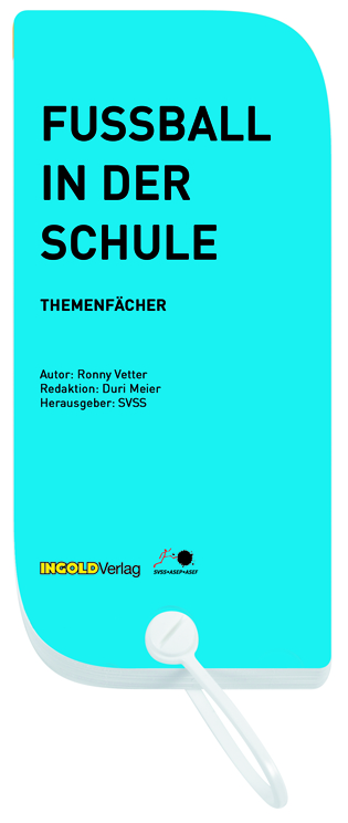 Fussball in der Schule - Themenfächer - Ronald Vetter, Duri Meier