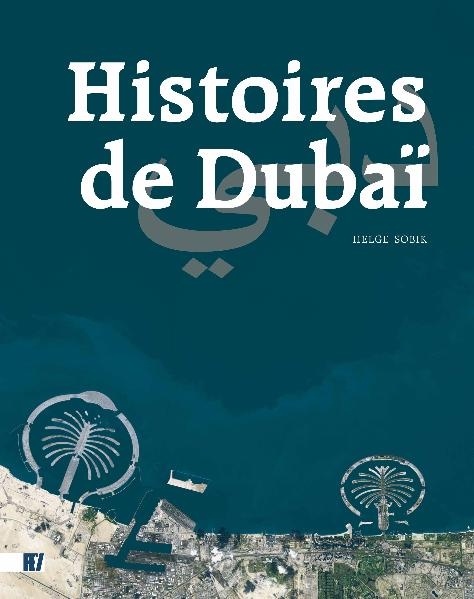 Histoires de Dubaï - Helge Sobik