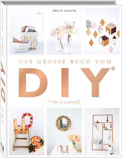 Das große Buch vom DIY - Émilie Guelpa