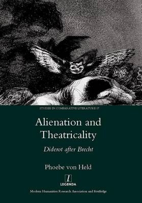 Alienation and Theatricality -  Phoebe von Held
