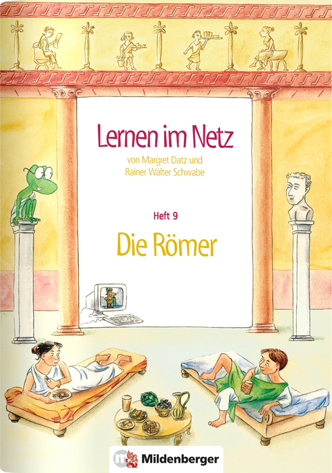 Lernen im Netz, Heft 9: Die Römer - Margret Datz, Rainer W Schwabe