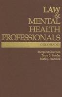 Law and Mental Health Professionals - Margaret Charlton, Terry Fowler, Mark J. Ivandick