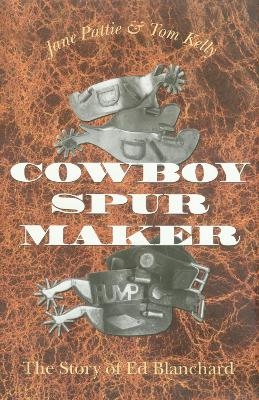 Cowboy Spur Maker - Jane Pattie, Tom Kelly