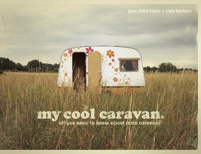 My Cool Caravan - Jane Field-Lewis, Chris Haddon