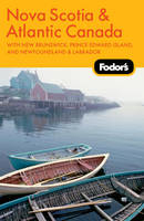 Fodor's Nova Scotia and Atlantic Canada -  Fodor Travel Publications