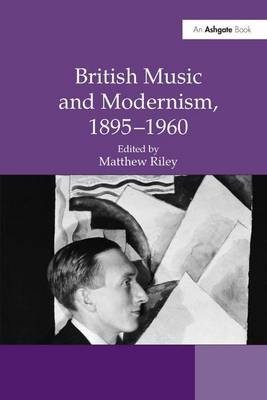 British Music and Modernism, 1895–1960 - 