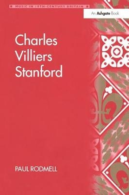 Charles Villiers Stanford -  Paul Rodmell