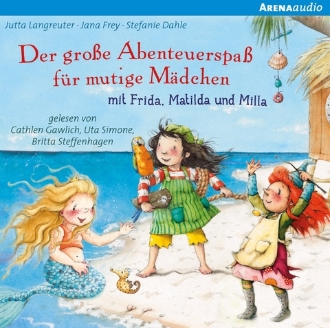 Der große Abenteuerspaß für mutige Mädchen mit Frida, Matilda und Milla - Jutta Langreuter, Jana Frey, Stefanie Dahle