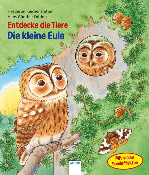 Entdecke die Tiere. Die kleine Eule - Friederun Reichenstetter