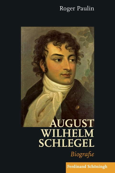 August Wilhelm Schlegel - Roger Paulin