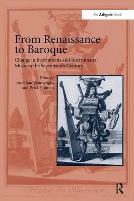 From Renaissance to Baroque -  Peter Holman,  Jonathan Wainwright