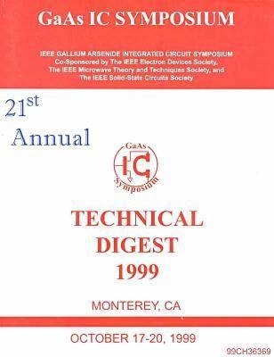 1999 IEEE Gallium Arsenide Integrated Circuits (Gaas IC) Symposium - 