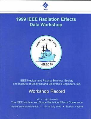 1999 36th Annual Nuclear and Space Radiation Effects Conference (Nsrec) -  IEEE Nuclear and Plasma Sciences Society